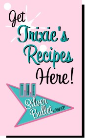 get trixie's recipes